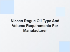 Official Oil Type and Volume for the Nissan Rogue