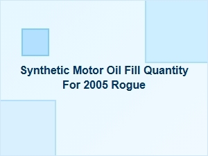 Synthetic Motor Oil Fill Quantity for Rogue